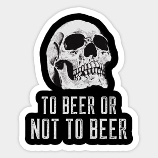 To Beer or Not to Beer Sticker